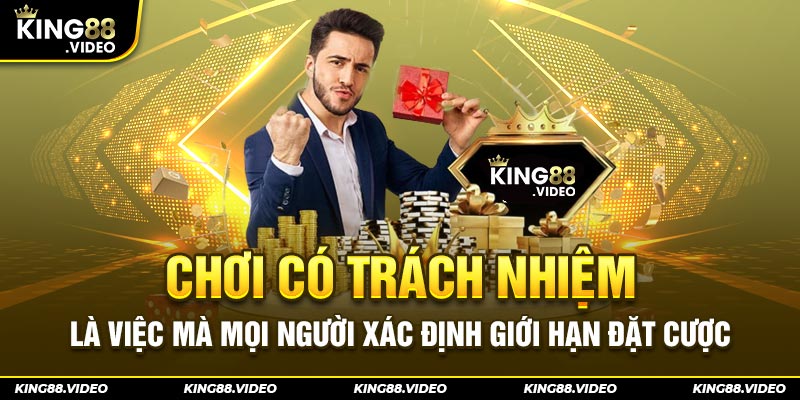 Chơi có trách nhiệm là việc mà mọi người xác định giới hạn đặt cược